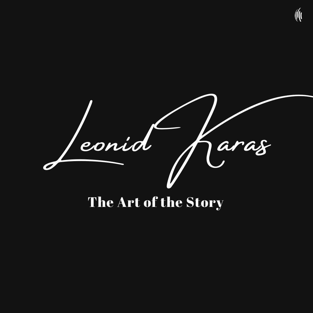 The Art of the Story: Leonid Karas