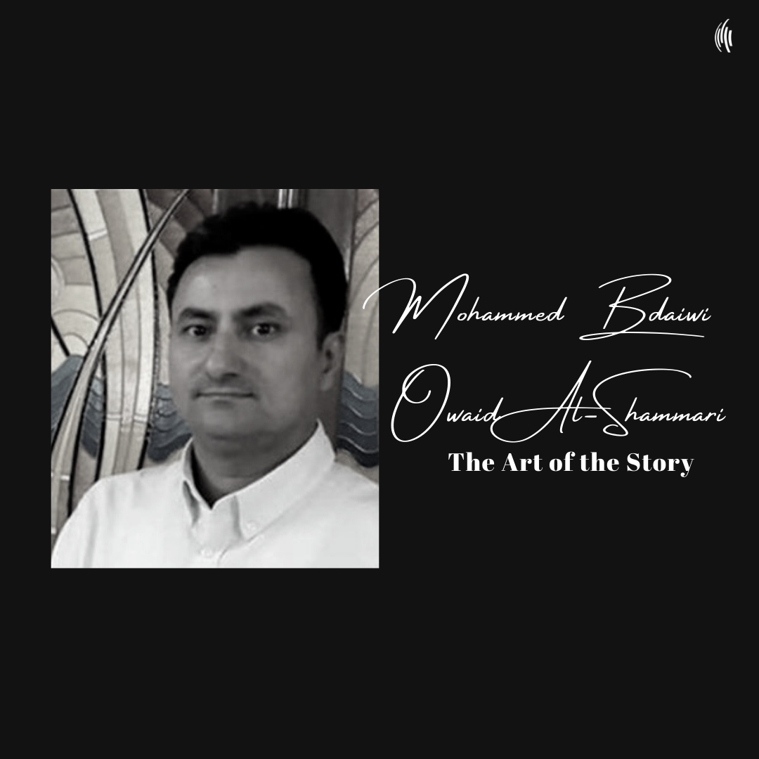 The Art of the Story: Mohammed Bdaiwi Owaid Al-Shammari